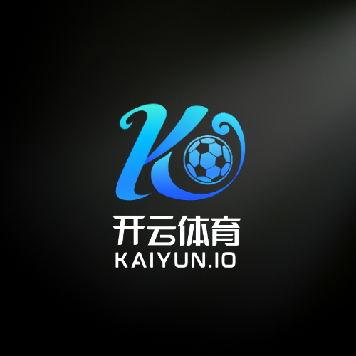 Kaiyun Sports - 开云·体育全站登录地址与官方网站入口